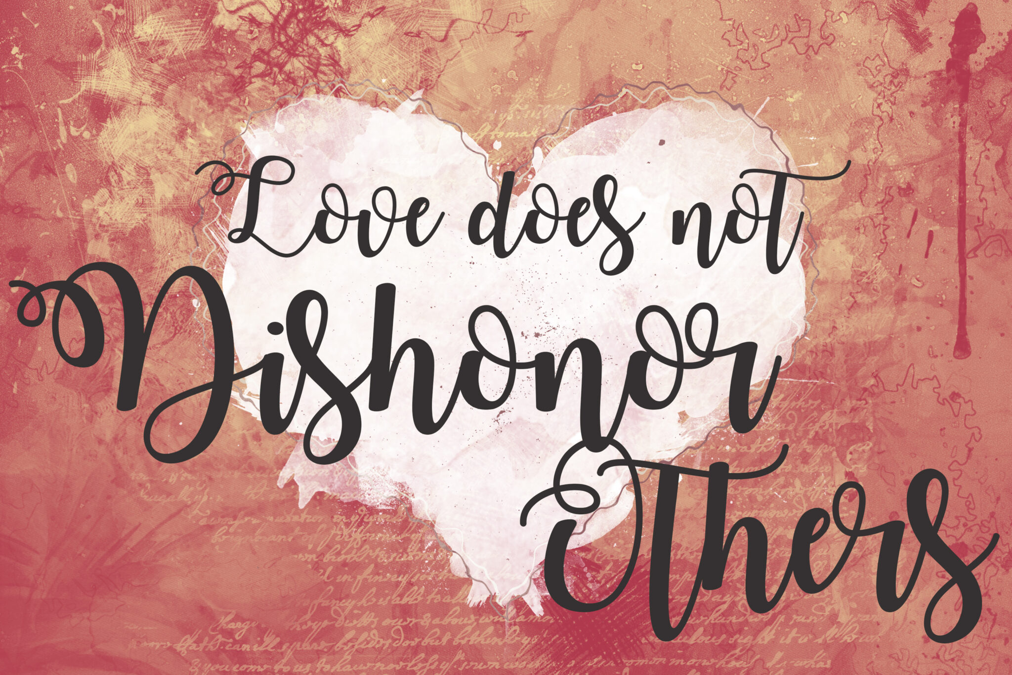 Love Does Not Dishonor Others Christ s American Baptist Church